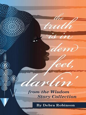 cover image of The Truth is in Dem Feet, Darlin'